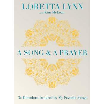 A Song and a Prayer - by Loretta Lynn & Kim McLean (Hardcover)