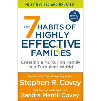 The 7 Habits of Highly Effective Families (Fully Revised and Updated) - by  Stephen R Covey (Paperback)