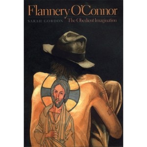 Flannery O'Connor - 2nd Edition by  Sarah Gordon (Paperback) - 1 of 1