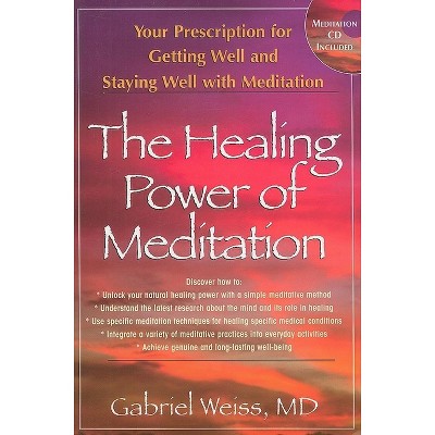 The Healing Power of Meditation - by  Gabriel S Weiss (Mixed Media Product)
