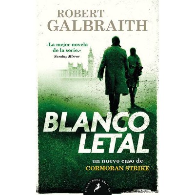 Blanco Letal / Lethal White - (Cormoran Strike) by  Robert Galbraith (Paperback)