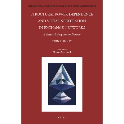 Structural Power-Dependence and Social Negotiation in Exchange Networks - (International Studies in Sociology and Social Anthropology) (Paperback)