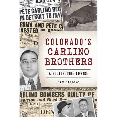Colorado's Carlino Brothers - by Samuel Carlino (Paperback)