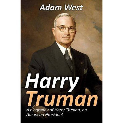 Harry Truman - by  Adam West (Paperback)