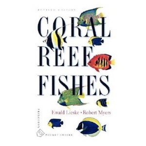 Coral Reef Fishes - (Princeton Pocket Guides) by  Ewald Lieske & Robert Myers (Paperback) - 1 of 1