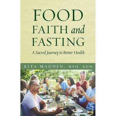 Food, Faith, and Fasting - by  Rita Madden (Paperback)