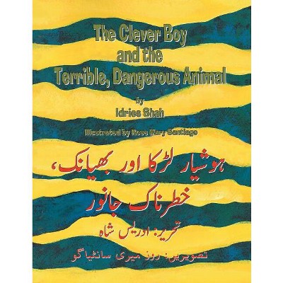 The Clever Boy and the Terrible, Dangerous Animal - (Teaching Stories) by  Idries Shah (Paperback)