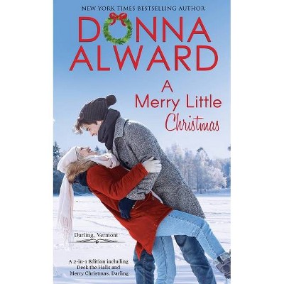 A Merry Little Christmas - by  Donna Alward (Paperback)