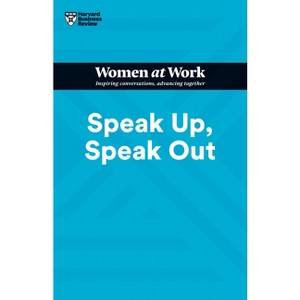 Speak Up, Speak Out (HBR Women at Work Series) - (Paperback) - 1 of 1