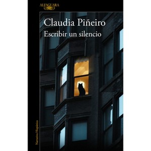 Escribir Un Silencio / Writing Silence - by  Claudia Piñeiro (Paperback) - 1 of 1