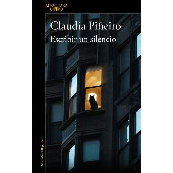 Escribir Un Silencio / Writing Silence - by  Claudia Piñeiro (Paperback)