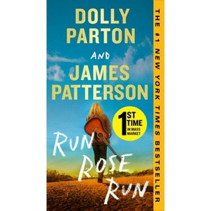 Run, Rose, Run - by  James Patterson & Dolly Parton (Paperback) - 1 of 1