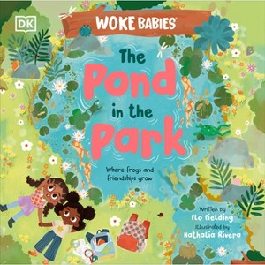 The Pond in the Park - (Woke Babies Books) by  Flo Fielding (Hardcover) - 1 of 1