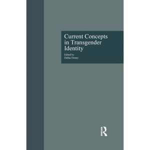 Current Concepts in Transgender Identity - (Garland Gay and Lesbian Studies) by Dallas Denny - 1 of 1