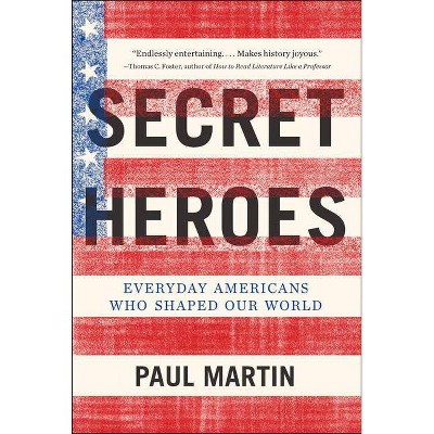 Secret Heroes - by  Paul Martin (Paperback)