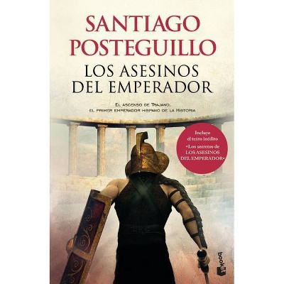 Los Asesinos del Emperador - by  Santiago Posteguillo (Paperback)