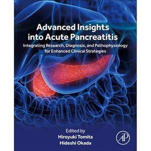 Advanced Insights Into Acute Pancreatitis - by  Hiroyuki Tomita & Hideshi Okada (Paperback) - 1 of 1