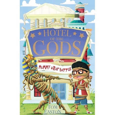 Hotel of the Gods: Mummy Wrap Battle - by  Tom Easton (Paperback)