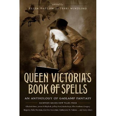 Queen Victoria's Book of Spells - by  Ellen Datlow & Terri Windling (Paperback)