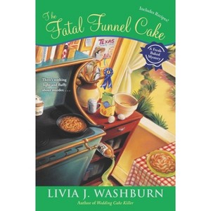 The Fatal Funnel Cake - (Fresh-Baked Mystery) by  Livia J Washburn (Paperback) - 1 of 1