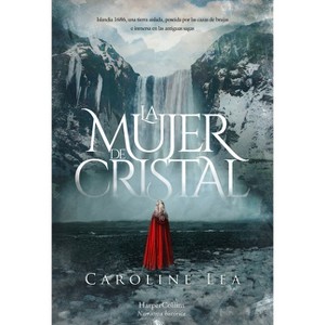 La Mujer de Cristal (the Glass Woman - Spanish Edition) - by  Caroline Lea (Paperback) - 1 of 1