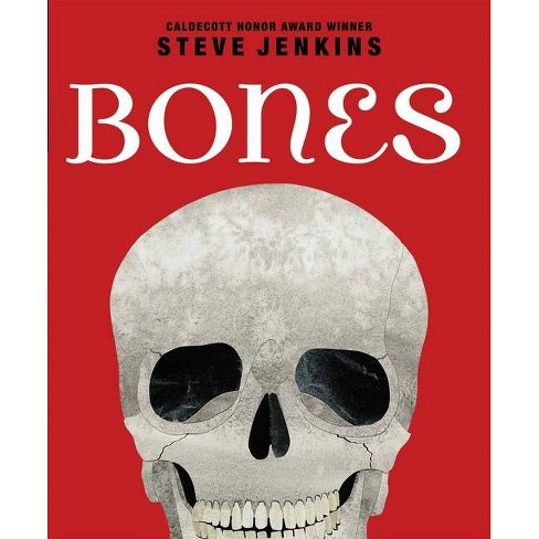 Bones: Skeletons And How They Work - By Steve Jenkins (hardcover) : Target