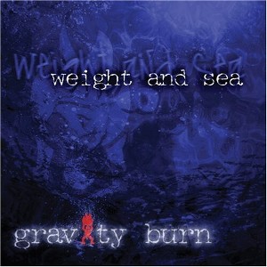 Gravity Burn - Weight & Sea (CD) - 1 of 1