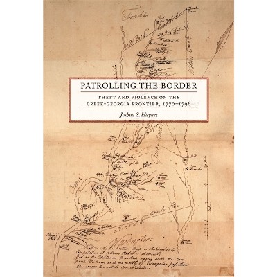 Patrolling the Border - (Early American Places) by  Joshua S Haynes (Paperback)