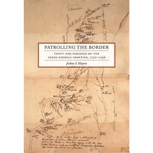 Patrolling the Border - (Early American Places) by  Joshua S Haynes (Paperback) - 1 of 1