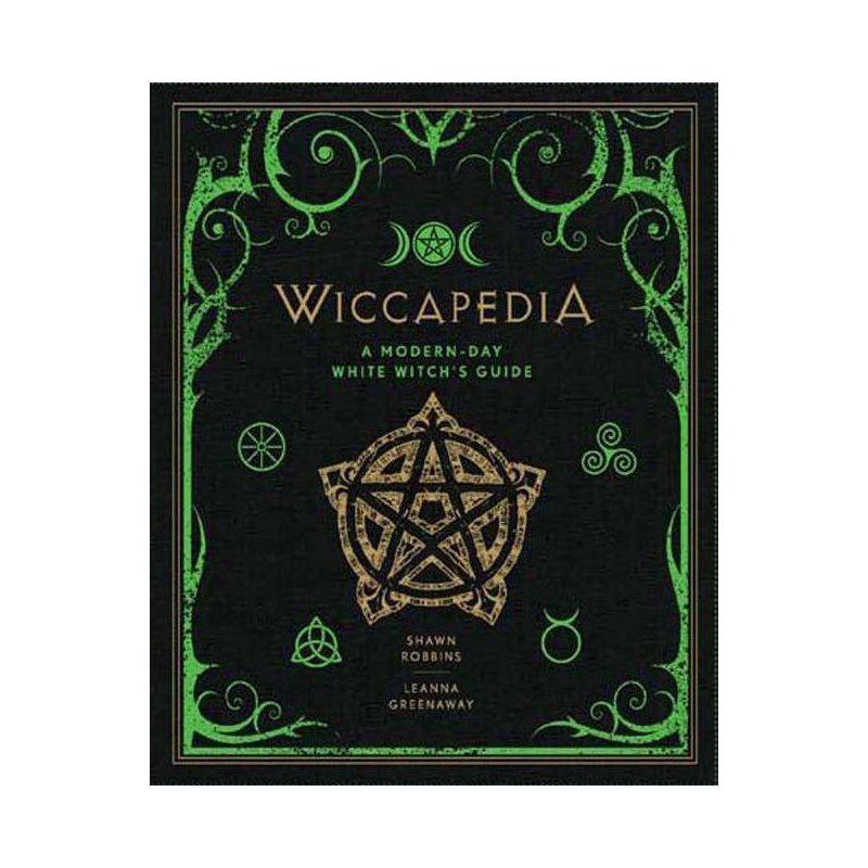 Wiccapedia - (Modern-Day Witch) by  Shawn Robbins &#38; Leanna Greenaway (Hardcover), 1 of 8