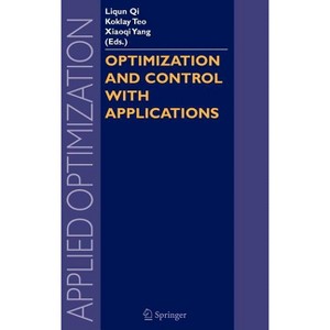Optimization and Control with Applications - (Applied Optimization) by  Liqun Qi & Kok Lay Teo & Xiao Qi Yang (Hardcover) - 1 of 1