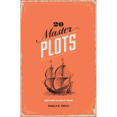 20 Master Plots - by  Ronald B Tobias (Paperback)