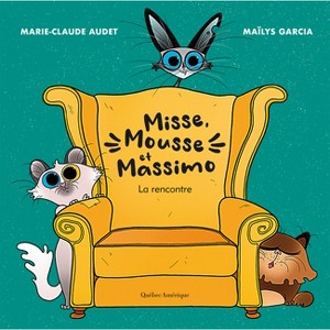 Misse, Mousse Et Massimo - by  Marie-Claude Audet (Hardcover) - 1 of 1