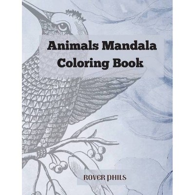 Download Animals Mandala Coloring Book By Rover Phils Paperback Target