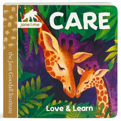 Jane & Me Care - (Jane & Me: Jane Goodall Institute Emotional Learning Children's Board Book) by  Jaye Garnett (Board Book)