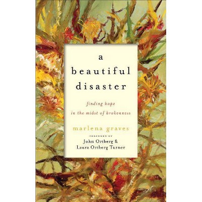 A Beautiful Disaster - by  Marlena Graves (Paperback)