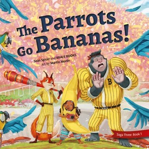 The Parrots Go Bananas - (Freedom Island) by  Sean Spicer (Paperback) - 1 of 1