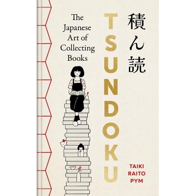 Tsundoku - by  Taiki Raito Pym (Hardcover)