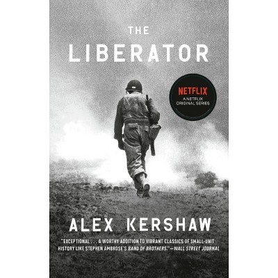 The Liberator - by  Alex Kershaw (Paperback)