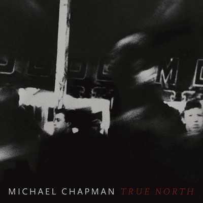 Michael Chapman - True North (CD)