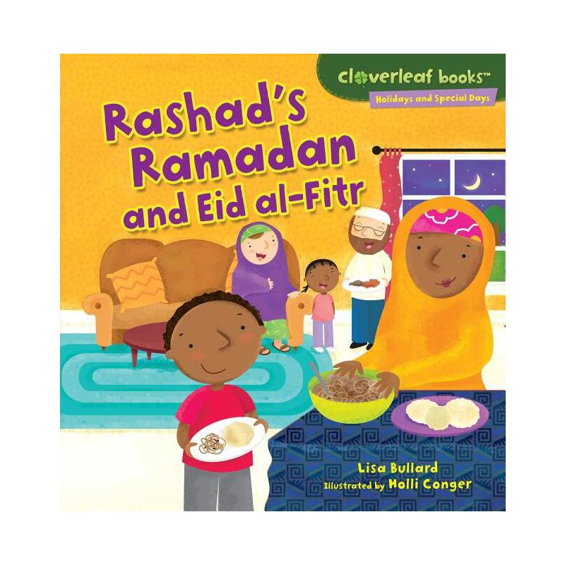 Rashad's Ramadan and Eid Al-Fitr - (Cloverleaf Books (TM) -- Holidays and Special Days) by  Lisa Bullard (Paperback), 1 of 2