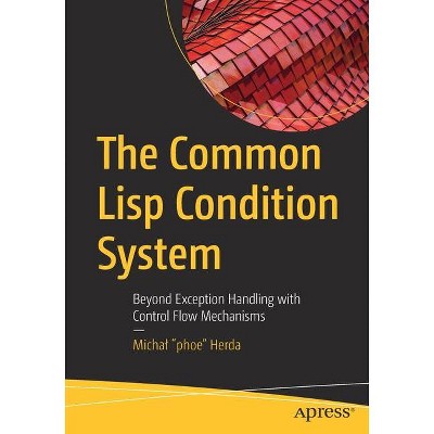 The Common LISP Condition System - by  Michal "phoe" Herda (Paperback)