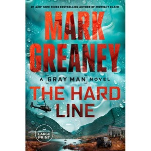 The Hard Line - (Gray Man) Large Print by  Mark Greaney (Paperback) - 1 of 1