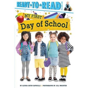 My First Day of School - by Alyssa Satin Capucilli - 1 of 1