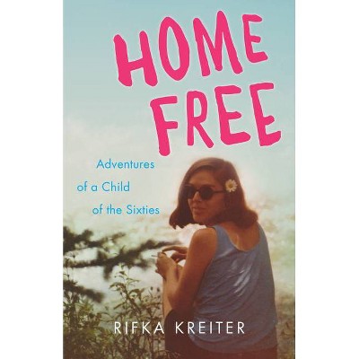 Home Free - by  Rifka Kreiter (Paperback)