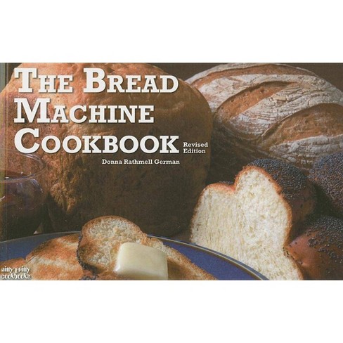 Featured image of post Bread Machine Cookbook Donna Rathmell German Donna rathmell germanthe bread machine cookbook paperback