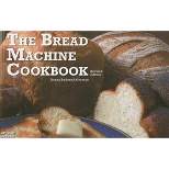 The Bread Machine Cookbook - by  Donna Rathmell German (Paperback)