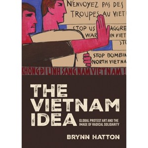 The Vietnam Idea - by  Brynn Hatton (Hardcover) - 1 of 1