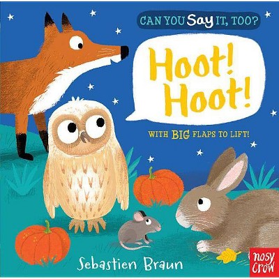 Can You Say It, Too? Hoot! Hoot! - by  Nosy Crow (Board Book)