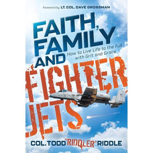Faith, Family and Fighter Jets - by  Riddle (Paperback) - image 1 of 1